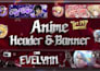 make your header and banner for anime or your oc
